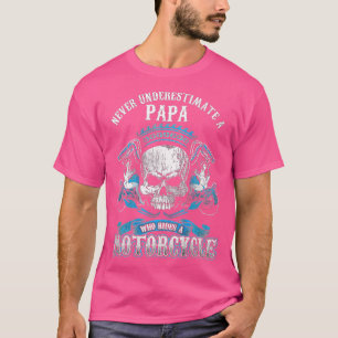 Papa Biker Who Rides A Motorcycle Skull Girl Husba T-Shirt