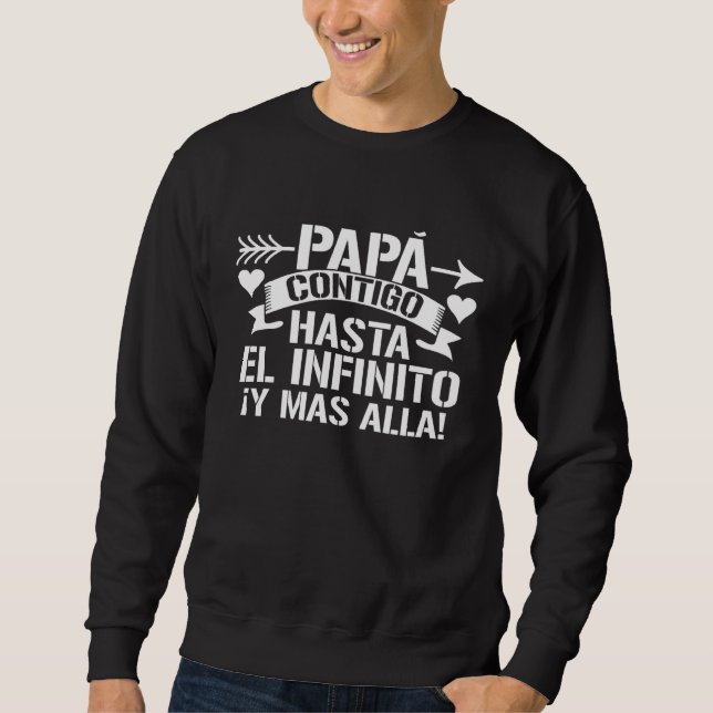 PAPÁ contigo hasta el infinito y más allá Sweatshirt (Front)