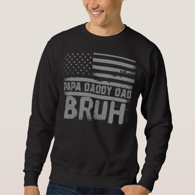 Papa Daddy Dad Bruh Fathers Day 4th Of July Usa Vi Sweatshirt (Front)