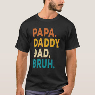 Papa Daddy Dad Bruh  Kids Son Daughter Dad Joke 20 T-Shirt
