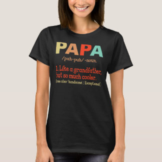 Papa Definition For Grandpa Dad Fathers Day T-Shirt