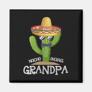 Papa Fathers Day Nacho Average Grandpa Cinco De Ma Magnet