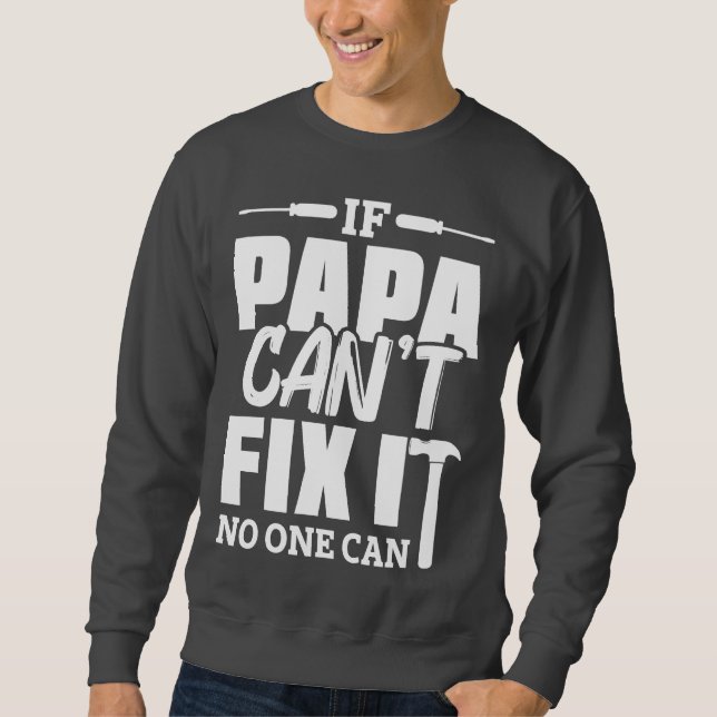 Papa Fix It Sweatshirt (Front)