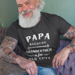 Papa | Grandfather is For Old Guys Father's Day T-Shirt<br><div class="desc">Grandfather is for old men,  so he's Papa instead! This awesome quote shirt is perfect for Father's Day,  birthdays,  or to celebrate a new grandpa or grandpa to be. Design features the saying "Papa,  because grandfather is for old guys" in white lettering.</div>