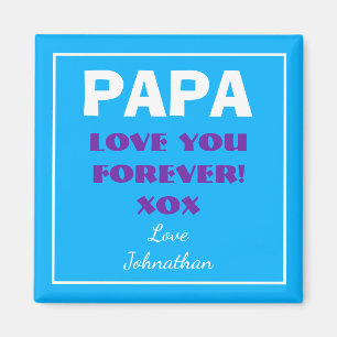 PAPA I LOVE YOU FOREVER Name Script Modern Magnet