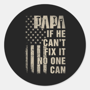 Papa If He Can't Fix It, Can Father's Day Vintage  Classic Round Sticker