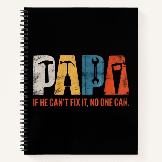 Papa If He Cant Fix It No One Can Funny Fathers Da Notebook (Front)