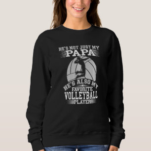 Papa Is My Favourite Volleyball Player Proud Sport Sweatshirt