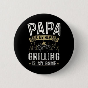 Papa Is My Name Grilling Is My Game Funny Byrbecue 6 Cm Round Badge