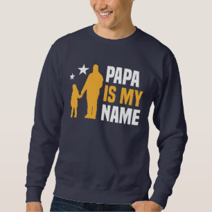 Papa Is My Name Men's Sweatshirt
