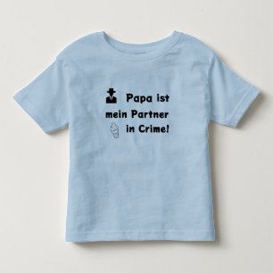 Papa ist mein Partner in Crime Toddler T-Shirt