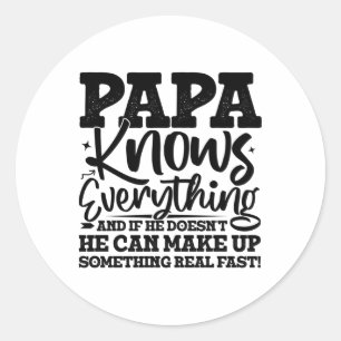 Papa Know Everything Fathers Day Cool Father Funny Classic Round Sticker