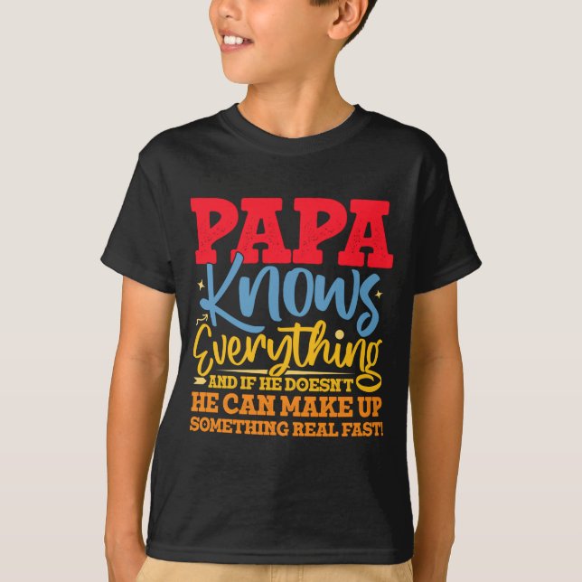 Papa Know Everything Fathers Day Cool Father Funny T-Shirt (Front)