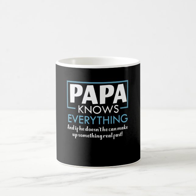 Papa Knows Everything Doesnt Know Make Fast Coffee Mug (Center)