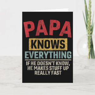 Papa Knows Everything Funny Father&# s Day Papa  Card