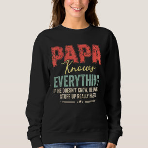 Papa Knows Everything Vintage Proud Dad Grandpa Fa Sweatshirt