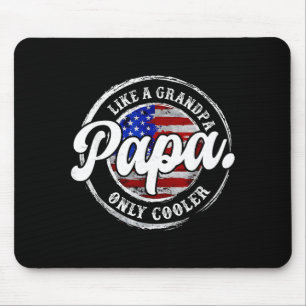 Papa Like A Grandpa Only Cooler For Grandpa From G Mouse Pad