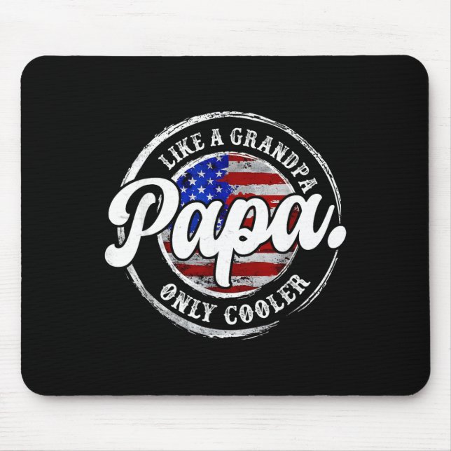Papa Like A Grandpa Only Cooler For Grandpa From G Mouse Pad (Front)