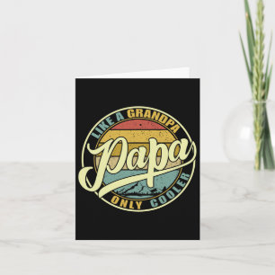 Papa Like A Grandpa Only Cooler Funny Dad Papa Def Card