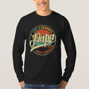 Papa Like A Grandpa Only Cooler Papa Definition Fa T-Shirt