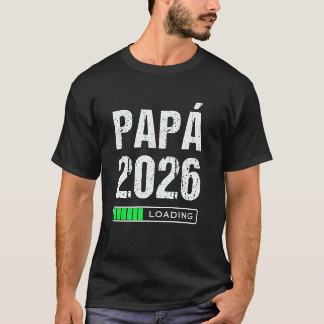 Papa Loading 2026 T-Shirt (Front)