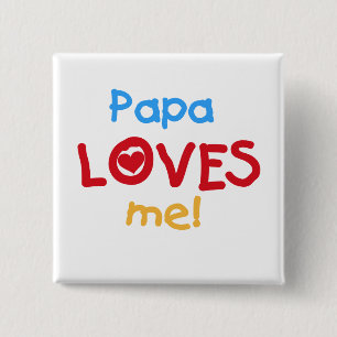 Papa Loves Me T-shirts and Gifts 15 Cm Square Badge