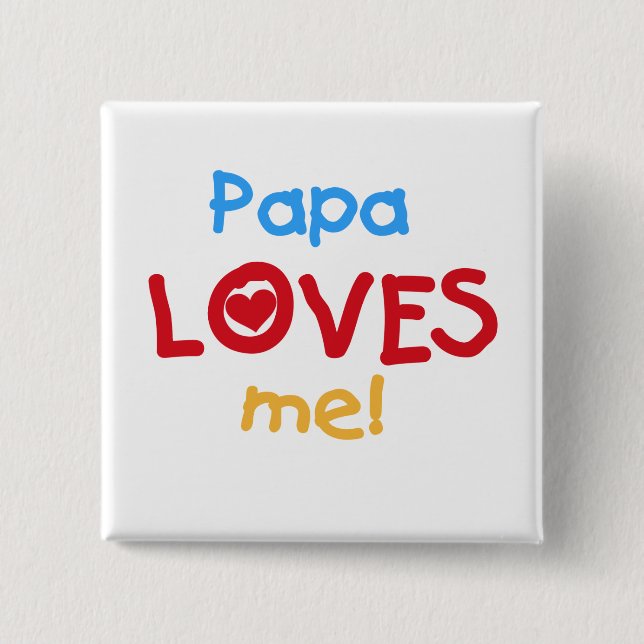 Papa Loves Me T-shirts and Gifts 15 Cm Square Badge (Front)