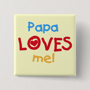 Papa Loves Me T-shirts and Gifts 15 Cm Square Badge