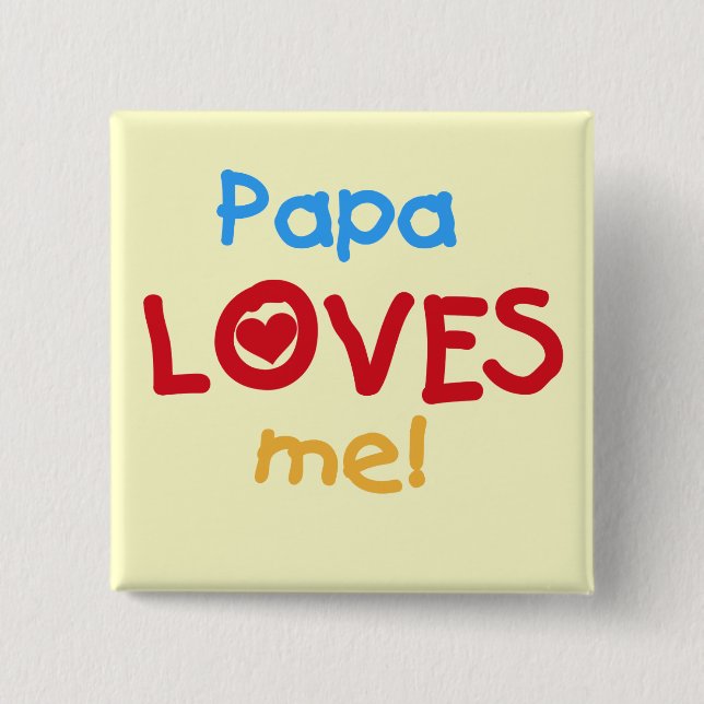 Papa Loves Me T-shirts and Gifts 15 Cm Square Badge (Front)