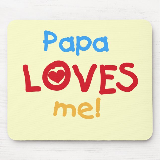 Papa Loves Me T-shirts and Gifts Mouse Pad (Front)