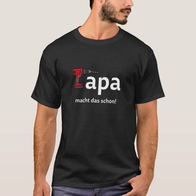 Papa macht das schon. Craftsman Papa Drill T-Shirt (Front)