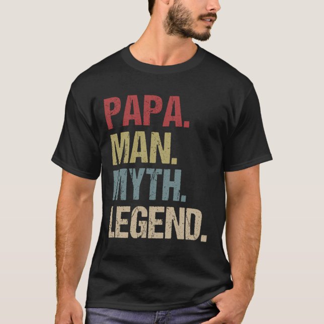 Papa Man Myth Legend T-Shirt (Front)