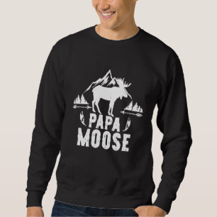 Papa Moose Matching Family Camping Hiking Sweatshirt