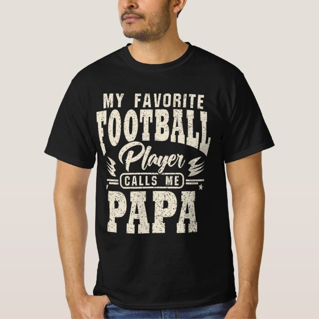 Papa My Favourite Football Player Calls Me T-Shirt (Front)