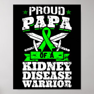 Papa Of A Kidney Disease Warrior Ckd Awareness Dad Poster