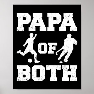 Papa Of Both Funny Soccer Hockey Papa Poster
