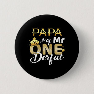 Papa Of Mr Onederful Birthday First One-derful Mat 6 Cm Round Badge