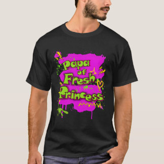 Papa Of Princess Fresh Graffiti Hip Pop 1St Py T-Shirt