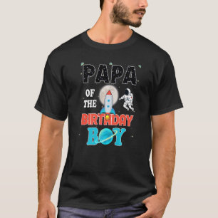 Papa of the Birthday Astronaut Boy Space Theme Bir T-Shirt