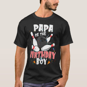 Papa Of The Birthday Boy Bowler Family B Day Bowli T-Shirt