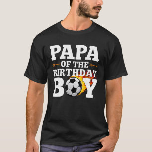 Papa of The Birthday Boy Soccer Matching Family Ce T-Shirt