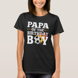 Papa of The Birthday Boy Soccer Matching Family Ce T-Shirt