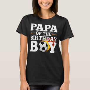 Papa of The Birthday Boy Soccer Matching Family Ce T-Shirt