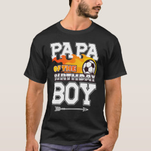 Papa of The Birthday Boy Soccer Sport Matching Fam T-Shirt