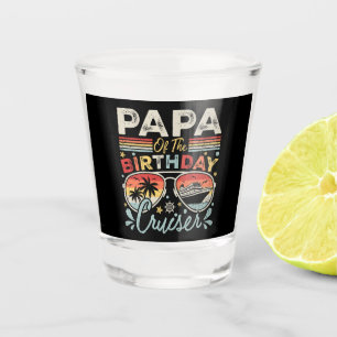 Papa of the Birthday Cruiser Vacation Shot Glass