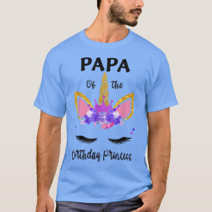 Papa Of The Birthday Girl Father Gift Unicorn Birt T-Shirt