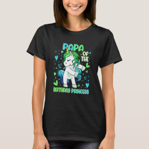Papa of the Birthday Party Princess Dabbing Unicor T-Shirt
