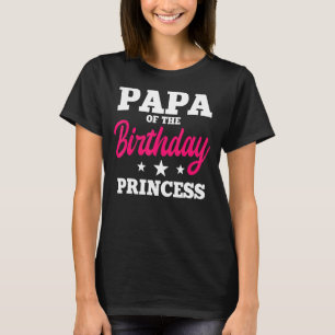 Papa Of The Birthday Princess Party Bday Celebrati T-Shirt