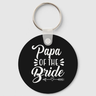 Papa Of The Bride Wedding Party Family Bridal Show Key Ring