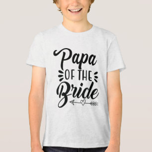 Papa Of The Bride Wedding Party Family Bridal Show Tri-Blend Shirt